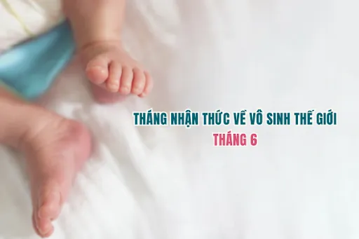 Tháng 6 - Tháng nhận thức về Vô sinh Thế giới