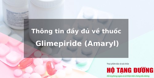 Glimepiride (Amaryl) là thuốc gì? Cách dùng hạn chế tác dụng phụ